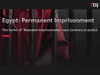 Egypt: Permanent Imprisonment, The Series of “Repeated Imprisonment” Runs Contrary to Justice
